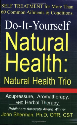 Do-It-Yourself Natural Health - John Sherman