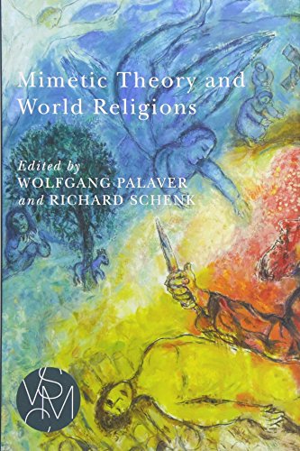 Mimetic Theory and World Religions - Wolfgang Palaver