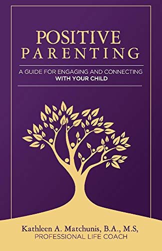 Kathleen Matchunis-Positive Parenting
