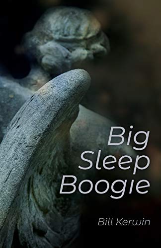 Big Sleep Boogie - Bill Kerwin