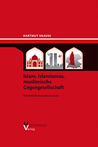 Hartmut Krauss-Islam, Islamismus, muslimische Gegengesellschaft