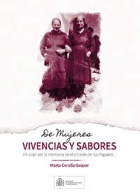 -De mujeres, vivencias y sabores Un viaje por la memoria rural a través de sus fogones