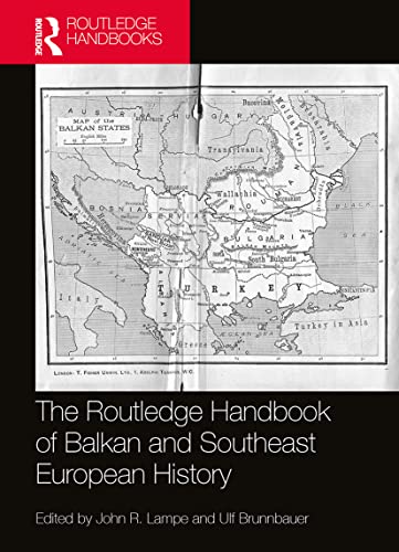 John R. Lampe-Routledge Handbook of Balkan and Southeast European History