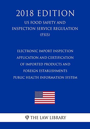 The Law Library-Electronic Import Inspection Application and Certification of Imported Products and Foreign Establishments - Public Health Information System
