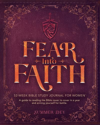 Fear into Faith : 52-Week Bible Study Journal for Women - Summer Dey
