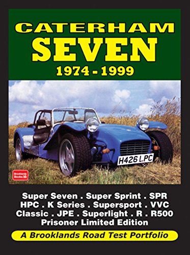 R.M. Clarke-Caterham Seven Road Test Portfolio 19741999 Super Seven Super Sprint Spr Hpc Kseries Supersport Vvc Classic Jpe Superlight R R500 Prisoner Limited Editiion