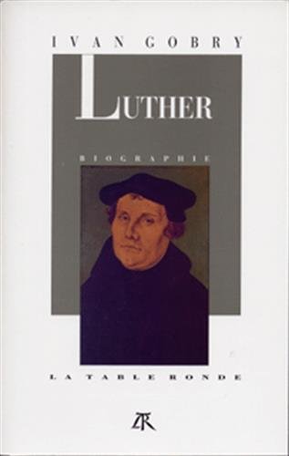 Martin Luther - Ivan Gobry