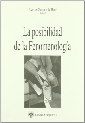 La Posibilidad De La Fenomenologia - Agustin Serrano De Haro