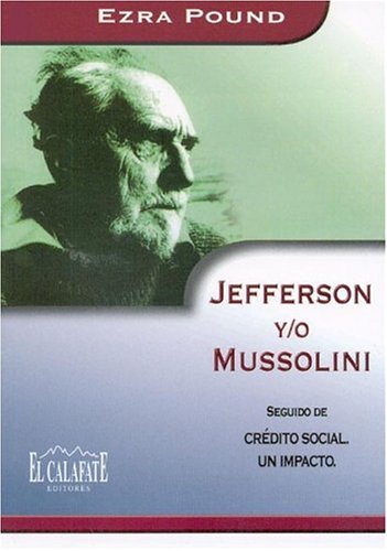 Pound, Ezra-Jefferson Y/O Mussolini