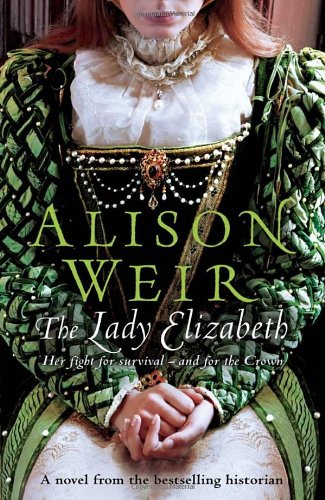 Alison Weir-The Lady Elizabeth