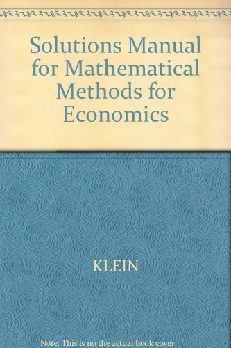Klein-Solutions Manual for Mathematical Methods for Economics