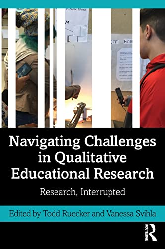 Todd Ruecker-Navigating Challenges in Qualitative Educational Research