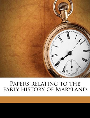 Papers relating to the early history of Maryland - Sebastian Ferris Streeter