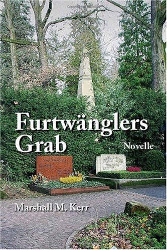 Furtwngler's Grave - Marshall Kerr