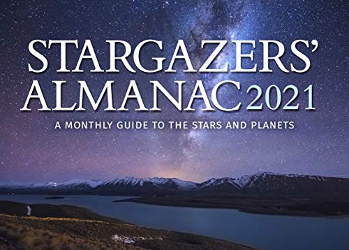 Stargazers' Almanac : a Monthly Guide to the Stars and Planets 2021 - Bob Mizon