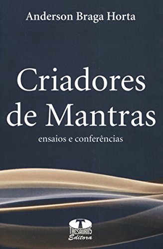 Criadores de mantras - Anderson Braga Horta
