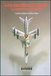 Los escritos de Jesús - Carlos Alberto Peña Villar