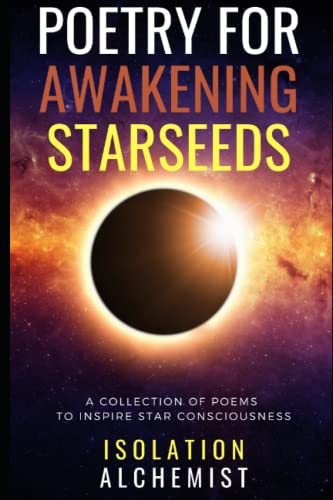 Poetry for Awakening Starseeds - Isolation Alchemist
