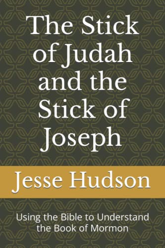 Jesse Hudson-Stick of Judah and the Stick of Joseph