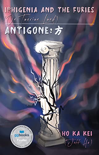 Ho Ka Kei (Jeff Ho)-Iphigenia and the Furies (on Taurian Land) and Antigone