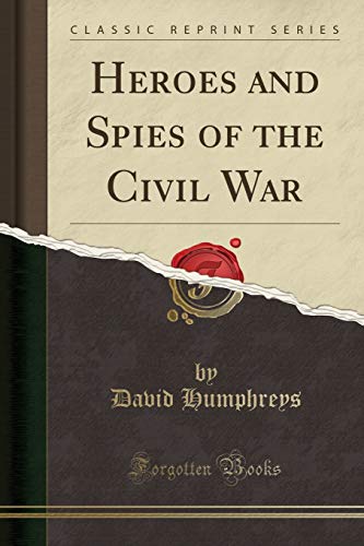David Humphreys-Heroes and Spies of the Civil War