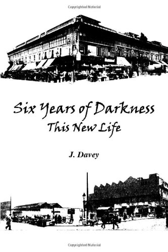 Six Years of Darkness - J. Davey