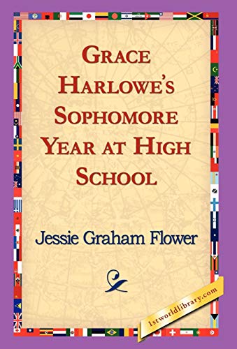 Jessie Graham Flower-Grace Harlowe's Sophomore Year at High School