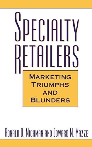 Ronald D. Michman-Specialty Retailers -- Marketing Triumphs and Blunders