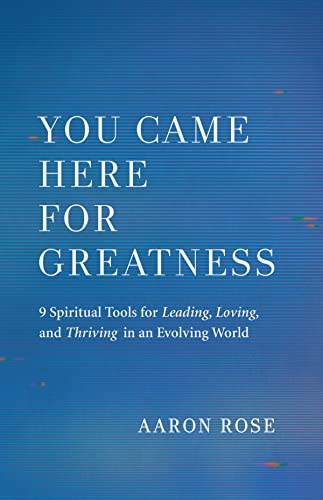 Aaron Rose-You Came Here for Greatness