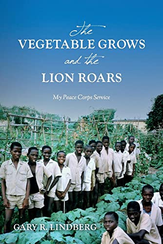 Vegetable Grows and the Lion Roars - Gary R. Lindberg