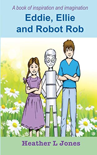 Heather L Jones-Eddie, Ellie and Robot Rob