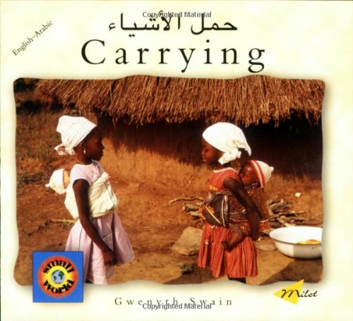 Carrying (English-Arabic) (Small World series) - Gwenyth Swain