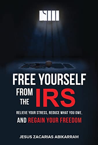 Jesus Abikarram-Free Yourself from the IRS