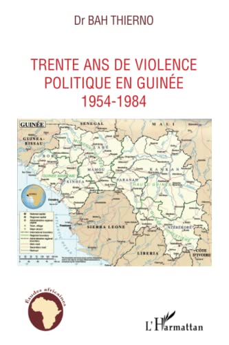 1954-1984, trente ans de violence politique en Guinée - Thierno Bah
