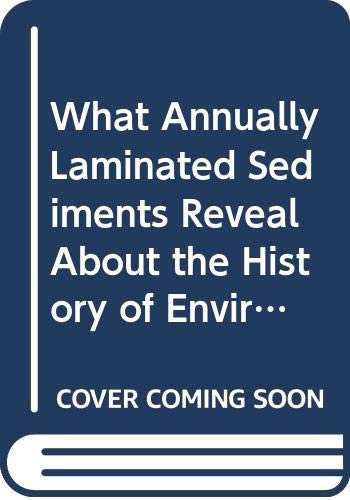 Yoshinori Yasuda-What Annually Laminated Sediments Reveal about the History of Environment and Civilization