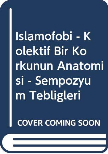 İslamofobi,  Kolektif bir Korkunun Anatomisi Sempozyumu (2011 Sivas, Turkey)-İslamofobi