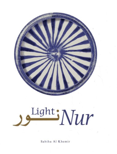 Sabiha Al Khemir-Nur Light Light In Art And Science From The Islamic World