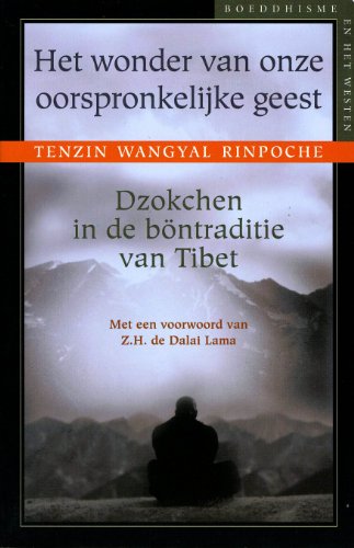 Het Wonder Van Onze Oorspronkelijke Geest - Tenzin Wangyal Rinpoche