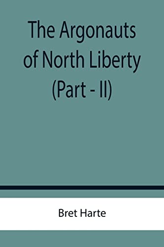 Bret Harte-The Argonauts of North Liberty