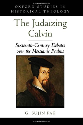 G. Sujin Pak-The judaizing Calvin