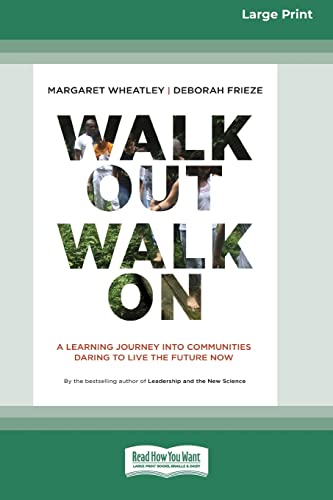 Margaret Wheatley-Walk Out Walk On
