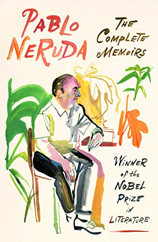 The Complete Memoirs - Pablo Neruda