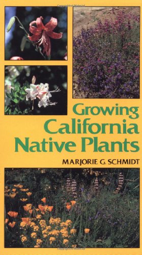 Marjorie G. Schmidt-Growing California Native Plants