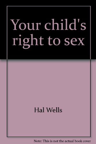 Hal Wells-Your child's right to sex