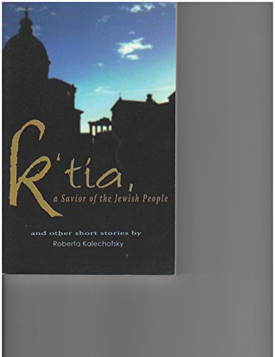 Roberta Kalechofsky-K'tia, a savior of the Jewish people and other stories