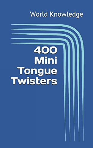 World Knowledge-400 Mini Tongue Twisters