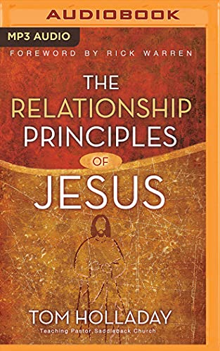 Tom Holladay-Relationship Principles of Jesus, The