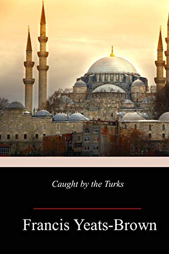 Francis Yeats-Brown-Caught by the Turks