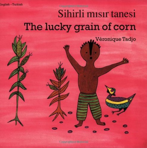The Lucky Grain of Corn (English-Turkish) (Veronique Tadjo) - Veronique Tadjo