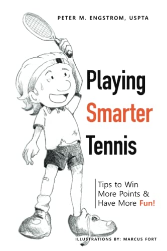 Playing Smarter Tennis - Peter M. Engstrom Uspta